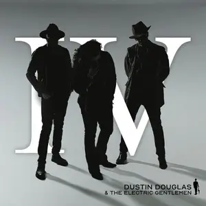 Dustin Douglas & the Electric Gentlemen - IV (2025) [Official Digital Download]