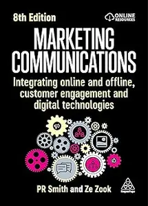 Marketing Communications: Integrating Online and Offline, Customer Engagement and Digital Technologies Ed 8