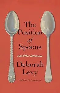 The Position of Spoons: And Other Intimacies