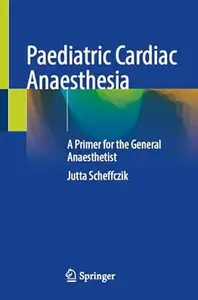 Paediatric Cardiac Anaesthesia