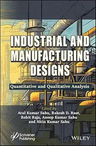 Industrial and Manufacturing Designs: Quantitative and Qualitative Analysis