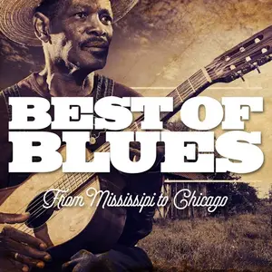 Jazz & Blues Experience - Best of Blues - From Mississipi to Chicago (2015)
