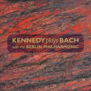 Nigel Kennedy - Nigel Kennedy Plays Bach (with The Berlin Philharmonic) (2000)