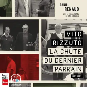 Daniel Renaud, Lorie McDougall, "Vito Rizzuto : La chute du dernier parrain"