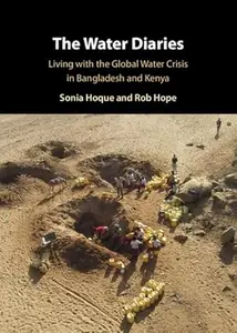 The Water Diaries: Living with the Global Water Crisis in Bangladesh and Kenya