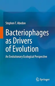 Bacteriophages as Drivers of Evolution: An Evolutionary Ecological Perspective