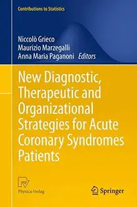 New Diagnostic, Therapeutic and Organizational Strategies for Acute Coronary Syndromes Patients