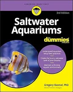Saltwater Aquariums For Dummies Ed 3