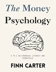 The Money Psychology: Mastering Money Mindset Secrets | A to Z on Financial Literacy