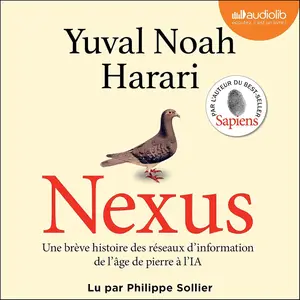 Nexus: Une brève histoire des réseaux d'information, de l'âge de pierre à l'intelligence artificielle [Audio Livre]