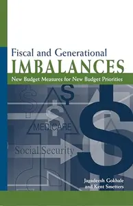 Fiscal and Generational Imbalances: New Budget Measures for New Budget Priorities