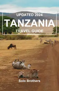 UPDATED 2024 TANZANIA TRAVEL GUIDE