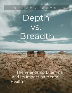 Depth vs. Breadth: The Friendship Dilemma and Its Impact on Mental Health