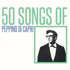 Peppino Di Capri - 50 Songs of Peppino di Capri (2014)