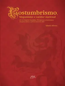 «Costumbrismo, hispanismo e caráter nacional em Las Mujeres Españolas, Portuguesas y Americanas» by Edméia Ribeiro