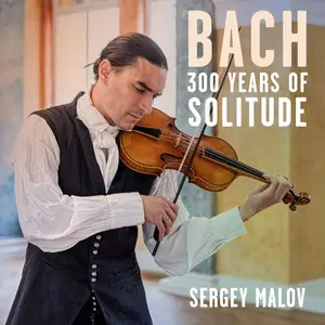 Sergey Malov - Bach - 300 Years Of Solitude (2024) [Official Digital Download 24/96]