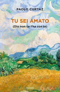 Paolo Curtaz - Tu sei amato (Dio non ce l'ha con te)