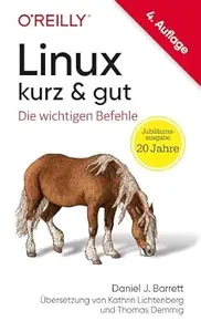 Linux kurz & gut: Die wichtigen Befehle, 4. Auflage