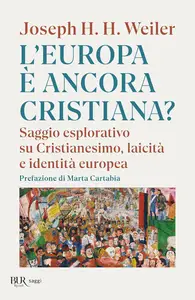 Joseph H. Weiler - L'Europa è ancora cristiana?