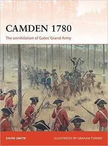 Camden 1780: The annihilation of Gates’ Grand Army (Campaign, 292)