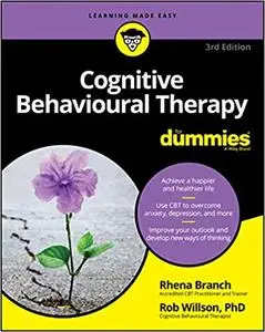 Cognitive Behavioural Therapy For Dummies Ed 3