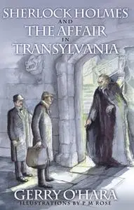 «Sherlock Holmes and the Affair in Transylvania» by Gerry O’Hara
