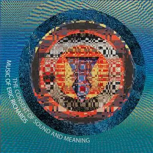 Andy Kozar - The Consent of Sound and Meaning- Music of Eric Richards (2023) [Official Digital Download 24/96]