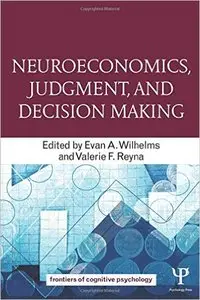 Neuroeconomics, Judgment, and Decision Making