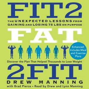 «Fit2Fat2Fit» by Drew Manning