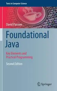 Foundational Java: Key Elements and Practical Programming (Texts in Computer Science)