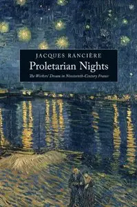 Proletarian Nights: The Workers' Dream in Nineteenth-Century France