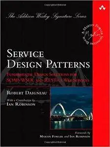 Service Design Patterns: Fundamental Design Solutions for SOAP/WSDL and RESTful Web Services