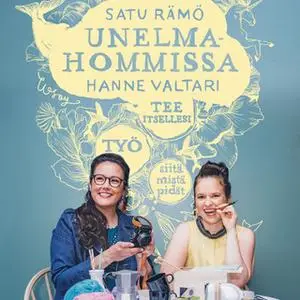 «Unelmahommissa» by Satu Rämö,Hanne Valtari