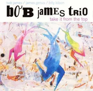 Bob James - Take It From The Top (2004) {KOCH 9519}