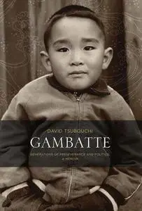 Gambatte: Generations of Perseverance and Politics, A Memoir