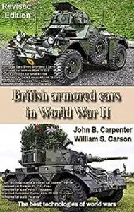 Modern British Wheeled Armored Vehicles (Revised edition): The best technologies of world wars