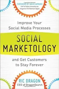 Social Marketology: Improve Your Social Media Processes and Get Customers to Stay Forever (Repost)