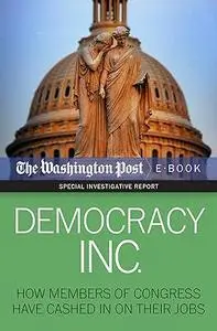 Democracy Inc.: How Members of Congress Have Cashed In On Their Jobs (Special Investigative Report)