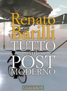 Renato Barilli - Tutto sul postmoderno (Repost)