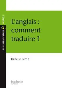 Isabelle Perrin, "L'anglais : comment traduire ?"