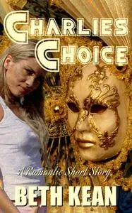 «Charlie's Choice» by Beth Kean