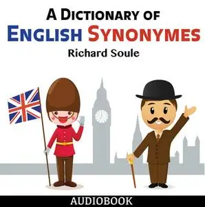 «A Dictionary of English Synonymes» by Richard Soule