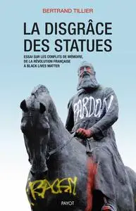 Bertrand Tillier, "La disgrâce des statues"