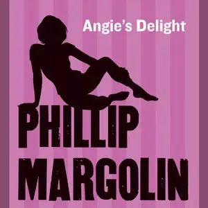 «Angie's Delight» by Phillip Margolin