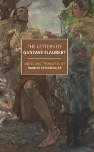 The Letters of Gustave Flaubert (New York Review Books Classics)