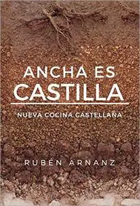 Ancha es Castilla: Nueva Cocina Castellana