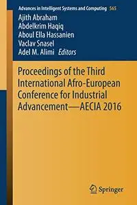 Proceedings of the Third International Afro-European Conference for Industrial Advancement — AECIA 2016