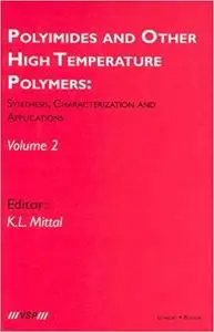Polyimides and Other High Temperature Polymers: Synthesis, Characterization and Applications, Volume 2