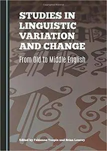 Studies in Linguistic Variation and Change: From Old to Middle English