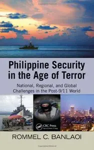Philippine Security in the Age of Terror: National, Regional, and Global Challenges in the Post-9/11 World (Repost)